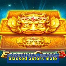 blacked actors male